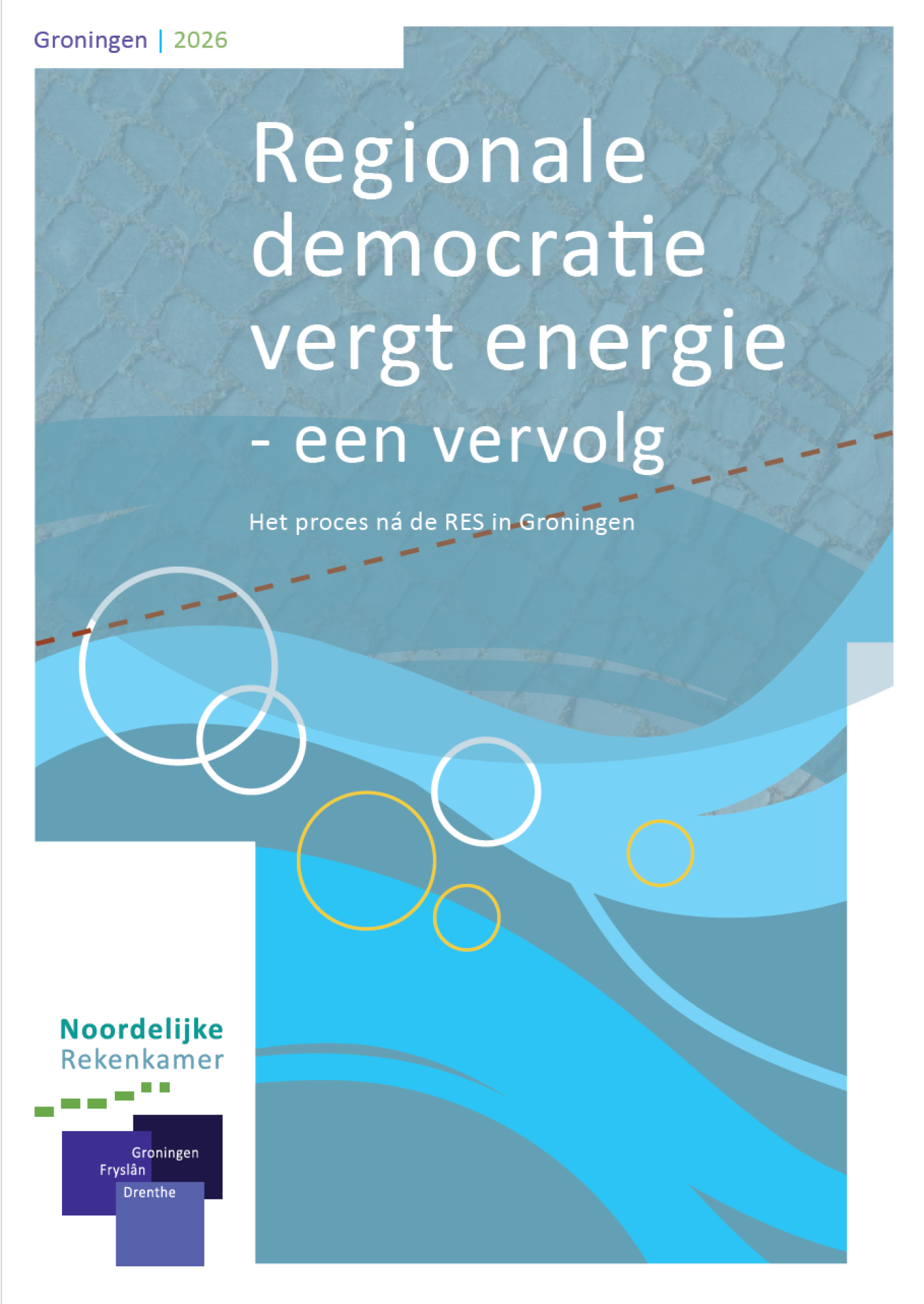 Voorblad van het rapport Democratische legitimiteit Regionale Energiestrategie - een vervolg - Het proces na de RES in Groningen