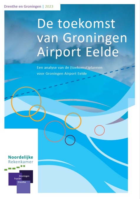 Voorblad rapport De toekomst van Groningen Airport Eelde, Drenthe en Groningen 2023
