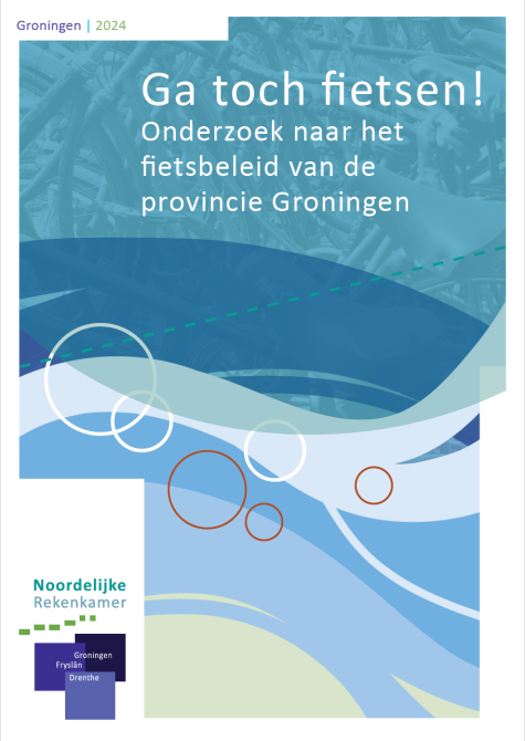 Voorblad onderzoekrapport Ga toch fietsen! - Onderzoek naar het fietsbeleid van de provincie Groningen