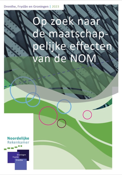 Voorblad rapport "Op zoek naar de maatschappelijke effecten van de NOM', 2023, Drenthe, Fryslân en Groningen